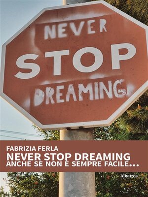 cover image of Never Stop Dreaming